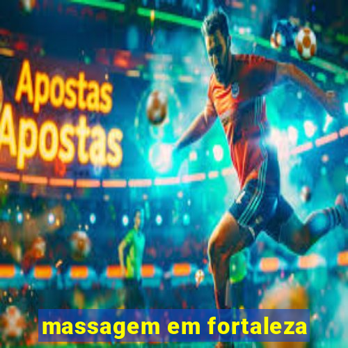 massagem em fortaleza